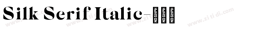 Silk Serif Italic字体转换